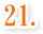 21