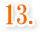 13